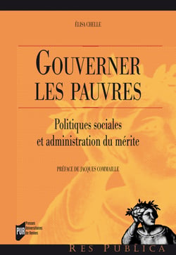 Gouverner les pauvres - Politiques sociales et administration du mérite