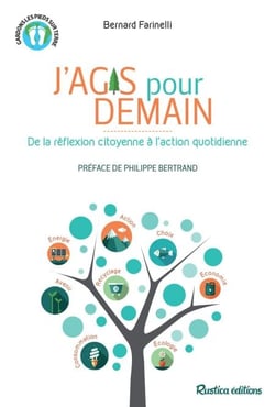 J'agis pour demain - De la réflexion citoyenne à l'action quotidienne