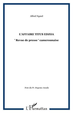 L'AFFAIRE TITUS EDZOA - " Revue de presse " camerounaise