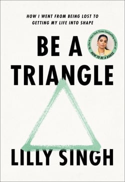 Be a Triangle - How I Went from Being Lost to Getting My Life into Shape