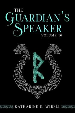 The Guardian's Speaker Volume Sixteen - The Guardian's Speaker, #16
