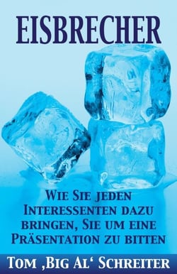 EISBRECHER: Wie Sie jeden Interessenten dazu bringen, Sie um eine Präsentation zu bitten