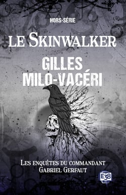 Le Skinwalker - Les enquêtes du commandant Gabriel Gerfaut - Hors série