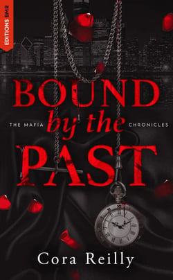 Bound by the Past - The Mafia Chronicles, T7 - La saga best-seller américaine enfin en France !