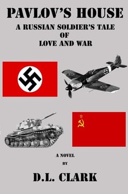 Pavlov's House:  A Russian Soldier's Tale of  Love and War