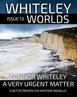 Whiteley Worlds Issue 13: A Very Urgent Matter A Private Eye Mystery Novella - Whiteley Worlds