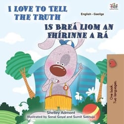 I Love to Tell the Truth  Is Breá liom an Fhírinne a Insint - English Irish Bilingual Collection