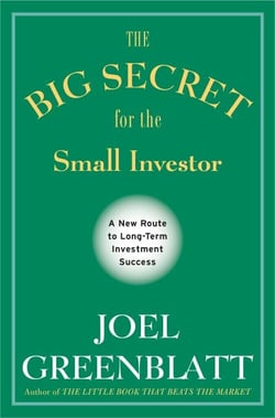 The Big Secret for the Small Investor - A New Route to Long-Term Investment Success