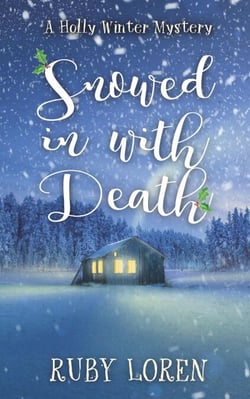 Snowed In With Death - Holly Winter Cozy Mystery Series, #1