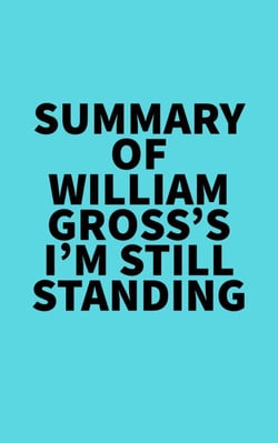 Summary of  William Gross's I’m Still Standing