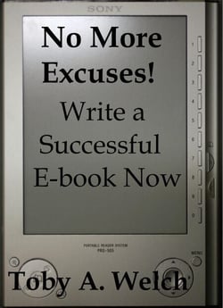 No More Excuses! - Write a Successful E-book Now
