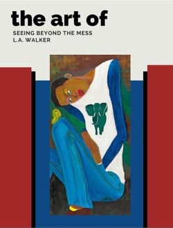 The Art of Seeing Beyond the Mess - Volume 1, #1