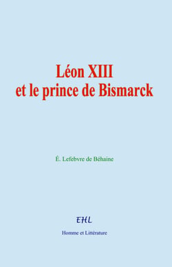 Léon XIII et le prince de Bismarck