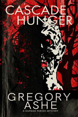 Cascade Hunger - The DuPage Parish Mysteries, #2