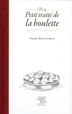 Petit traité de la boulette - Prix Cerise sur le gâteau du Festival des littératures gourmandes (2009)
