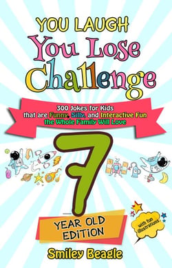 You Laugh You Lose Challenge - 7-Year-Old Edition: 300 Jokes for Kids that are Funny, Silly, and Interactive Fun the Whole Family Will Love - With Illustrations for Kids - You Laugh You Lose, #2