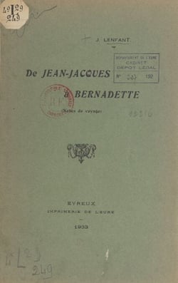 De Jean-Jacques à Bernadette - Notes de voyage