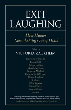 Exit Laughing - How Humor Takes the Sting Out of Death