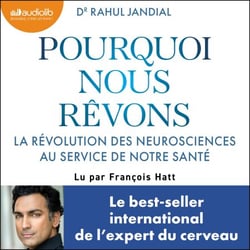 Pourquoi nous rêvons - La révolution des neurosciences au service de notre santé
