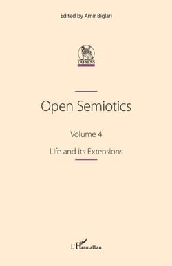 Open Semiotics. Volume 4 - Life and its Extensions