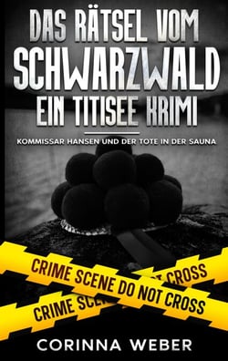 Das Rätsel vom Schwarzwald - Kommissar Hansen und der Tote in der Sauna