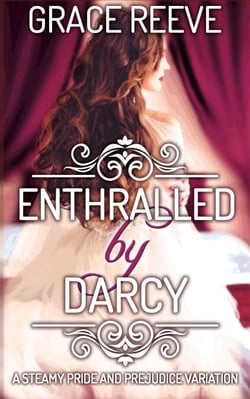 Enthralled by Darcy - Enlightened by Darcy, #1