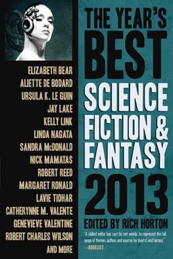 The Year's Best Science Fiction &amp; Fantasy, 2013 Edition - The Year's Best Science Fiction &amp; Fantasy, #5