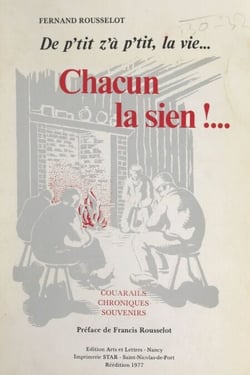 De p'tit z'à p'tit, la vie... Chacun la sien !... - Couarails, chroniques, souvenirs