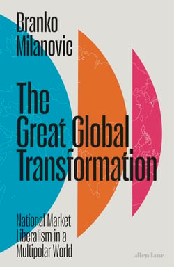 The Great Global Transformation - National Market Liberalism in a Multipolar World