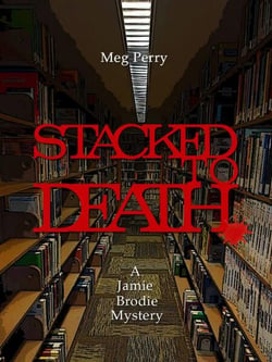 Stacked to Death: A Jamie Brodie Mystery - The Jamie Brodie Mysteries, #7