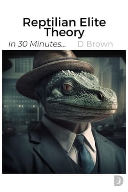 Reptilian Elite Theory - In 30 Minutes..., #2