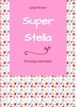 Super Stella - Die mutige Superheldin