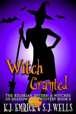 Which Granted - The Kilorian Sisters: A Witches of Shadow Lake Mystery, #8