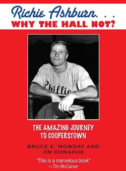 Richie Ashburn: Why The Hall Not? - and the Amazing Journey to Cooperstown