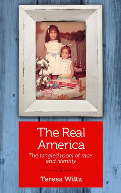 The Real America - The Tangled Roots of Race and Identity