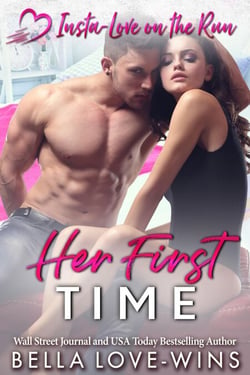 Her First Time - Insta-Love on the Run, #3