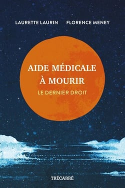 Aide médicale à mourir - Le dernier droit