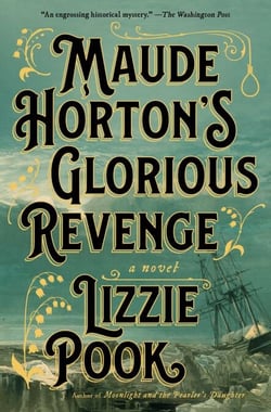 Maude Horton's Glorious Revenge - A Novel