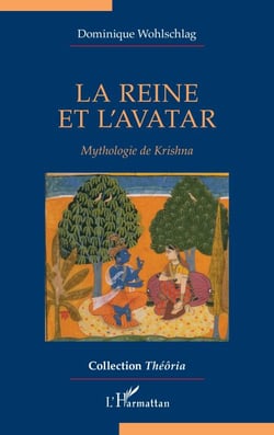 La reine et l’avatar - Mythologie de Krishna