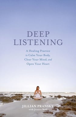 Deep Listening - A Healing Practice to Calm Your Body, Clear Your Mind, and Open Your Heart