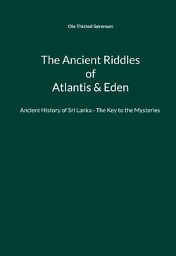 The Ancient Riddles of Atlantis &amp; Eden - Ancient History of Sri Lanka - The Key to the Mysteries