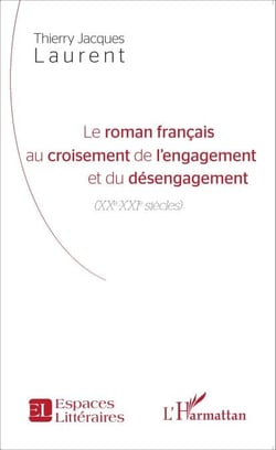 Le roman français au croisement de l'engagement et du désengagement - XXe-XXIe siècles