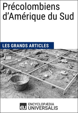 Précolombiens d’Amérique du Sud - Les Grands Articles d'Universalis