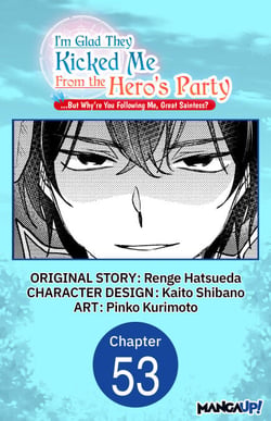 I'm Glad They Kicked Me From The Hero's Party... But Why're you following me, Great Saintess? #053