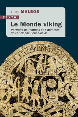 Le Monde Viking - Portraits de femmes et d’hommes de l’ancienne Scandinavie