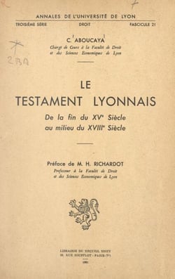 Le testament lyonnais, de la fin du XVe siècle au milieu du XVIIIe siècle