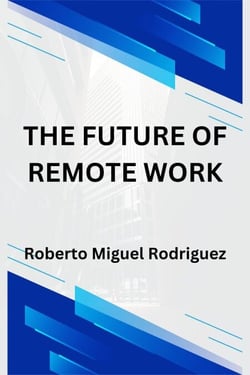 The Future of Remote Work