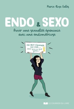 Endo &amp; Sexo - Avoir une sexualité épanouie avec une endométriose