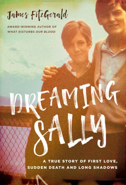 Dreaming Sally - A True Story of First Love, Sudden Death and Long Shadows