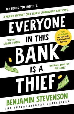 Everyone In This Bank Is A Thief - The witty new mystery from the bestselling author of the Ernest Cunningham series